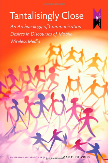 An Archaeology of Communication Desires in Discourses of Mobile Wireless Media